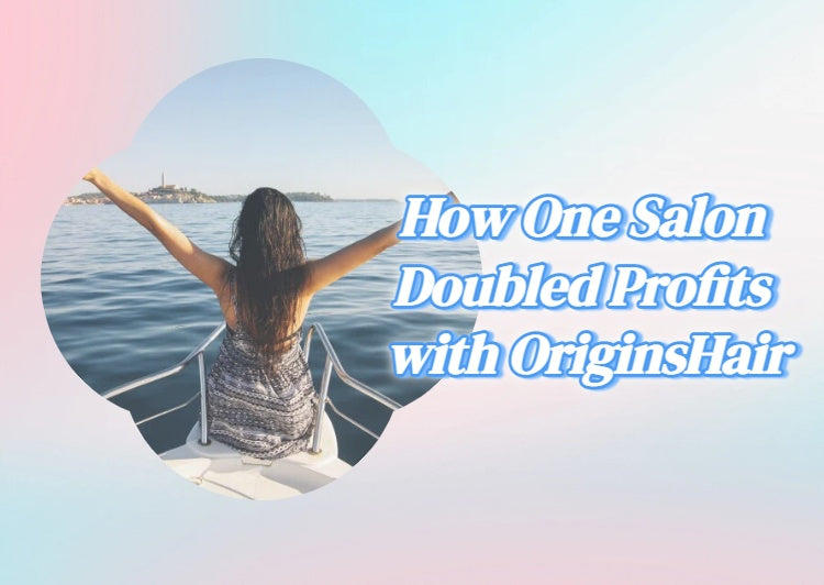 How One Salon Doubled Profits with OriginsHair--real stories, real transformation!