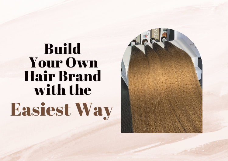 Build Your Own Hair Extension Brand in the Easiest Way